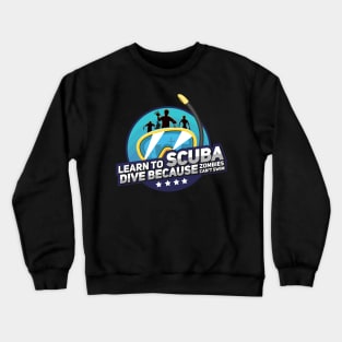 SCUBA DIVING GIFT: Learn To Scuba Dive Crewneck Sweatshirt